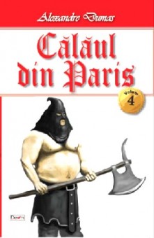 Calaul din Paris 4/4 - Alexandre Dumas