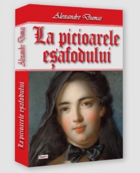 La picioarele esafodului - Alexandre Dumas