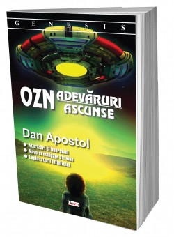 OZN Adevaruri ascunse - Dan Apostol
