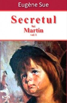 Secretul lui Martin 1/2 - Eugene Sue