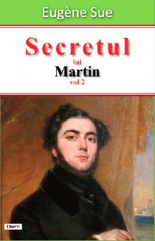 Secretul lui Martin 2/2 - Eugene Sue