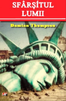 Sfarsitul lumii. Temeri si sperante la schimbarea mileniului - Damian Thompson