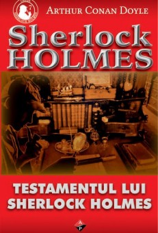 Testamentul lui Sherlock Holmes_ils - Arthur Conan Doyle