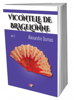 Vicontele de Bragelone 5/6 - Alexandre Dumas